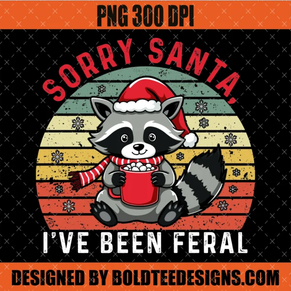 Sorry Santa I’ve Been Feral PNG Christmas