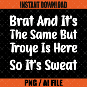 Brat and It's the Same but Troye is Here Graphic Design