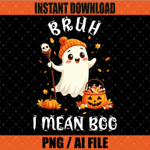 Bruh I Mean Boo PNG Graphic Design