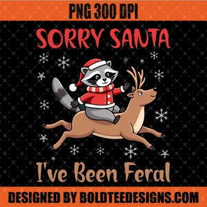 Sorry Santa I've Been Feral PNG SVG Christmas