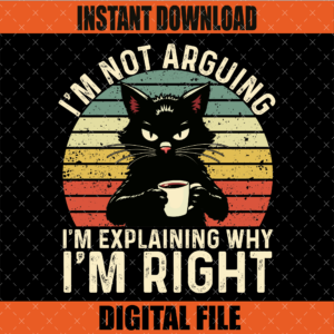 I'm Not Arguing I'm Explaining Why PNG Graphic Design
