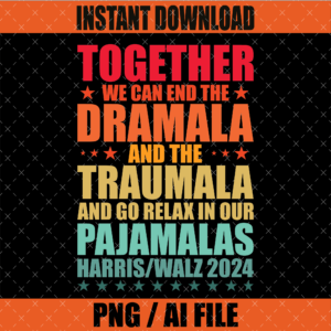 Together We Can End the Dramala and the Traumala PNG Graphic Design