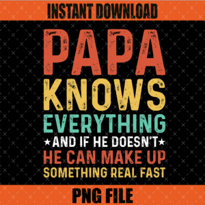 Papa Knows Everything PNG Funny Father's Day Graphic Design