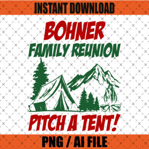 Bohner Family Reunion Pitch A Tent SVG PNG
