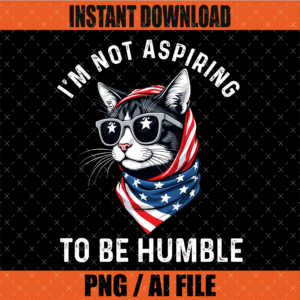 I'm Not Aspiring to Be Humble PNG Graphic Design