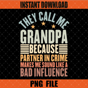 They Call Me Grandpa Because Partner Graphic Design