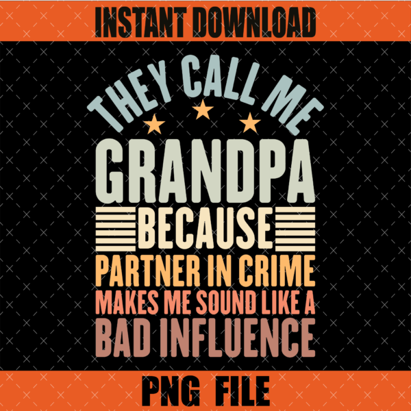 They Call Me Grandpa Because Partner Graphic Design
