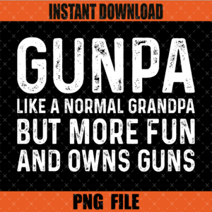 GUNPA Like a Normal Grandpa but More Fun PNG Design