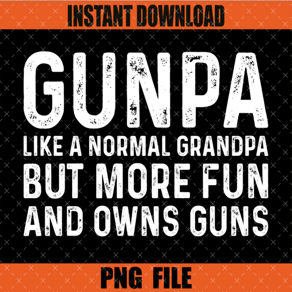 GUNPA Like a Normal Grandpa but More Fun PNG Design