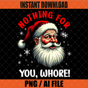 Nothing for you Whore Christmas PNG