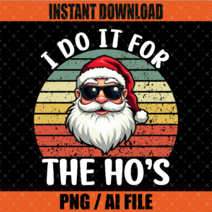 I Do It For The Hos PNG Funny Christmas Santa