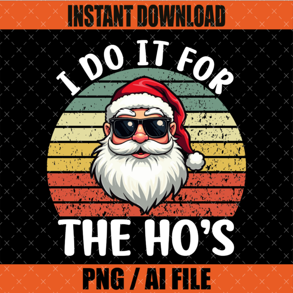 I Do It For The Hos PNG Funny Christmas Santa