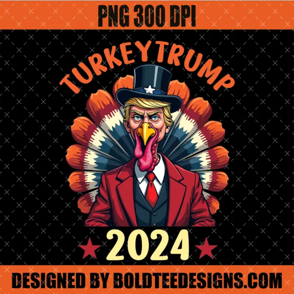 TurkeyTrump 2024 PNG SVG Thanksgiving Day Trump