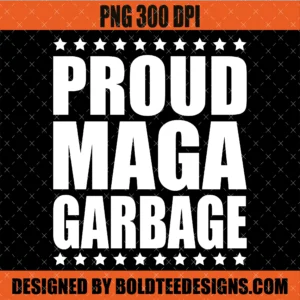 Proud MAGA Garbage PNG SVG Trump Supporter