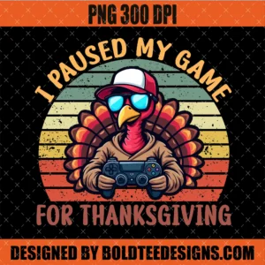 I Paused My Game for Thanksgiving PNG SVG