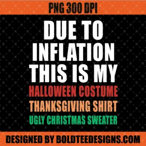 Due to Inflation This is My Thanksgiving PNG