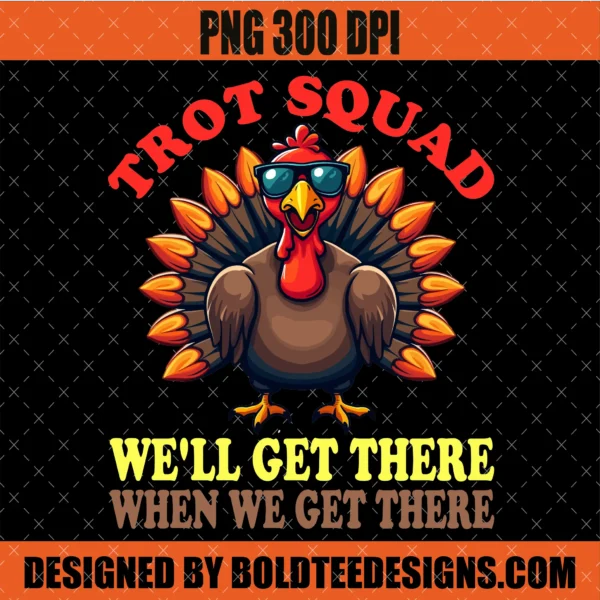 Trot Squad We'll Get There PNG AI