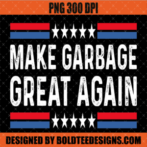 Make Garbage Great Again PNG SVG