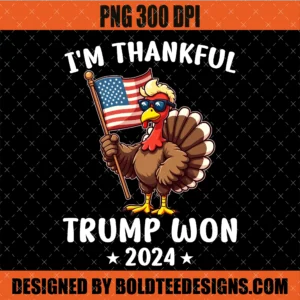 I'm Thankful Trump Won 2024 PNG