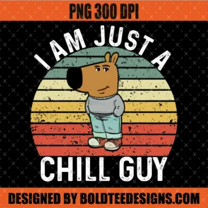 I am just a chill Guy PNG