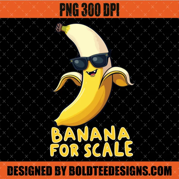 Banana for Scale PNG Meme Funny