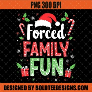Forced Family Fun PNG Sarcastic Christmas
