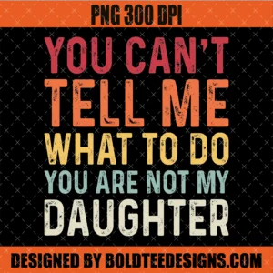 You Are Not My Daughter PNG
