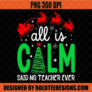 All is Calm Said No Teacher Ever PNG