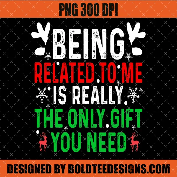 Being Related to Me PNG Christmas