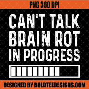 Can't Talk Brain Rot PNG