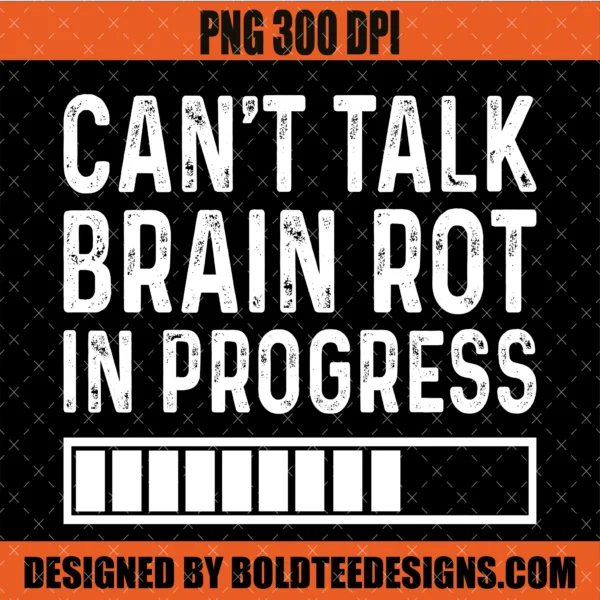 Can't Talk Brain Rot PNG