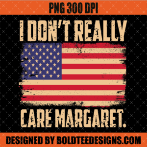 I Don’t Really Care Margaret PNG