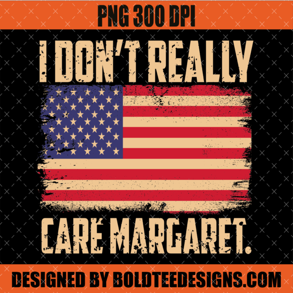 I Don’t Really Care Margaret PNG